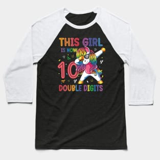 This Girl Is Now 10 Double Digits Dabbing Unicorn Birthday Gift Baseball T-Shirt